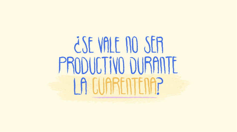 ser productivo esta cuarentena