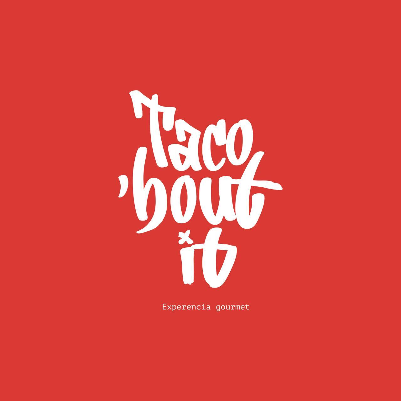 Taco' Bout It